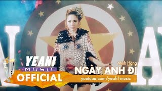 Ngày Anh Đi | Minh Hằng | Official Music Video
