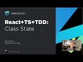 8/10 React, TypeScript, and TDD Tutorial: Class State