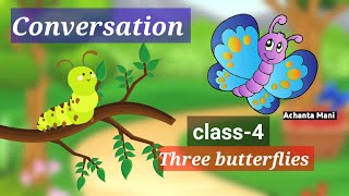 Conversation between Butterfly and Caterpillar|Class-4 English blossoms|Listening and responding|