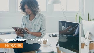 Grades - Troubleshoot Final Grades - Instructor