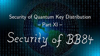 Security of Quantum Key Distribution 11: Security of BB84