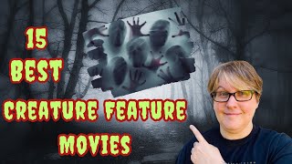 15 BEST Creature Feature Movies