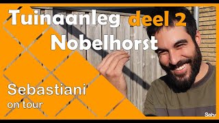 tuinaanleg Nobelhorst - deel 2 - SEBASTIANI hoveniers ON TOUR