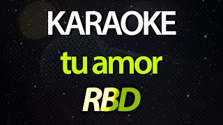 ⭐ Tu Amor (I Will Always Be, Tu Amor, Means The World To Me) - RBD (Karaoke Version) (Cover)
