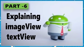 android app development tutorial for beginners Part 6 TextView and Image View