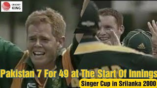 Pakistan 7 For 49 at The Start Of Innings vs South Africa | Singer Cup In Srilanka 2000