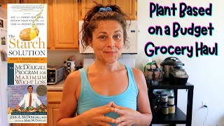 Plant Based on a Budget Grocery Haul! (Starch Solution/McDougall Maximum Weight Loss