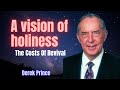 A vision of holiness -- The Costs Of Revival -- Derek Prince 2023