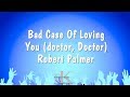 Bad Case Of Loving You (Doctor, Doctor) - Robert Palmer (Karaoke Version)