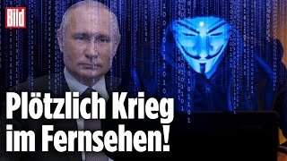 Angriff auf Russland: Anonymous hackt Russen-Sender | Ukraine-Krieg