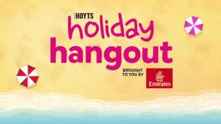 HOYTS HOLIDAY HANGOUT