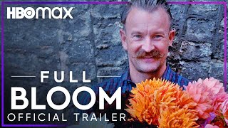 Full Bloom | Official Trailer | HBO Max