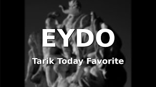 Tarik Bouisfi Today Favorite : EYDO - MERCY