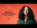 Mahalia - Do Not Disturb (Sir Spyro Remix)