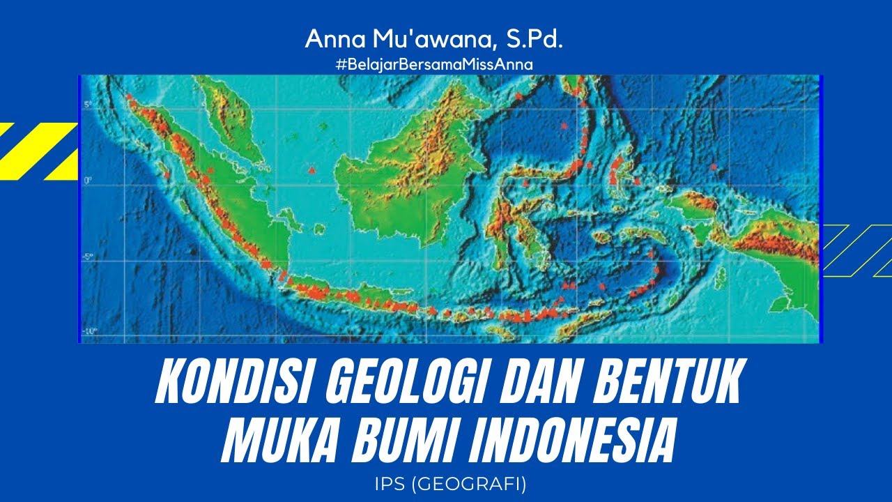 Video Pembelajaran Kondisi Geologi Dan Bentuk Muka Bumi Indonesia - IPS ...