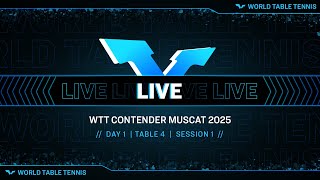 LIVE! | T4 | Day 1 | WTT Contender Muscat 2025 | Session 1