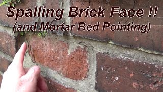 Spalling Brick Face (and Mortar Bed Pointing).