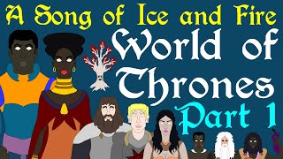 A Song of Ice and Fire: A World of Thrones | Westeros, Summer Isles, Sothoryos (Part 1 of 4)