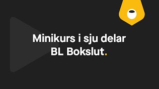 Arbetsgång i BL Bokslut – Minikurs