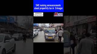 SMC making announcements about propertrty tax in  Srinagar