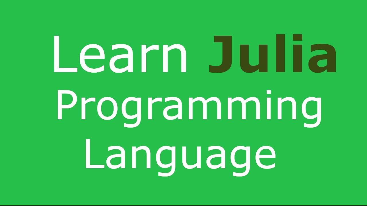 Julia Programming Tutorial For Beginners Youtube
