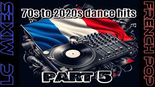 FRENCH POP DANCE 70s - 2023 part5 (tubes de la variété française pour danser)