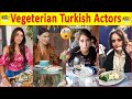 Turkish Actors You Didn't Know Are  vegetarian 🤓🤔 Turkish Drama | Turkish Series