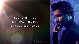 Jeene Bhi De Duniya Humein | Full Lyrics| Dil Sambhal Jaa Zara | yasser desai