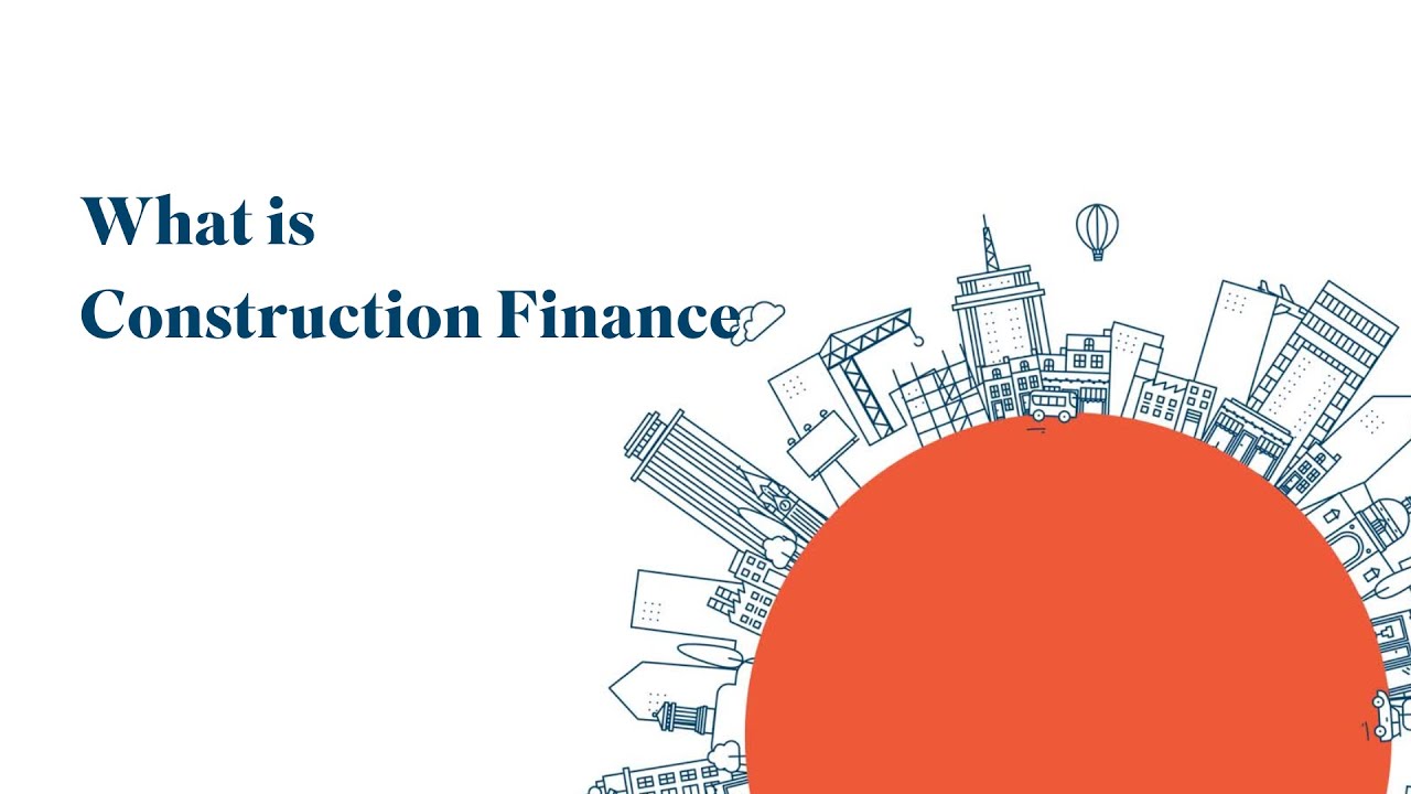 What Is Construction Finance Youtube