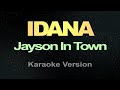IDANA - Jayson In Town (KARAOKE VERSION)  || Karaoketube
