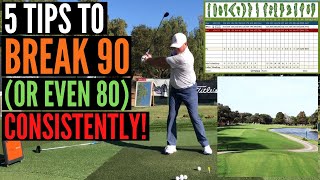 Tips to Break 90 (Or Even 80) More Consistently!