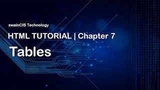 HTML Tutorial | Chapter 7 | Tables