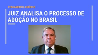 Juiz explica o processo de adoção no Brasil e analisa os preconceitos que dificultam a adoção tardia