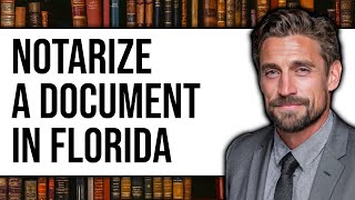 How To Notarize a Document in Florida
