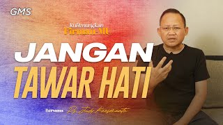 Kurenungkan Firman-Mu | JANGAN TAWAR HATI - Ps. Judy Koesmanto