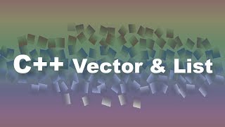 Beginner C++ Episode 14 - std::vector and std::list