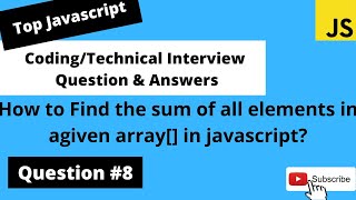 How to find the sum of all elements in array in Javascript|Coding Interview Question #8 |