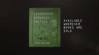 Leadership Strategy and Tactics: Field Manual by Jocko Willink