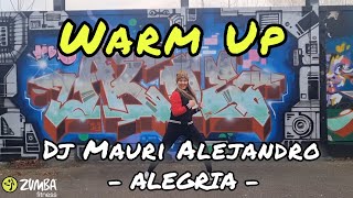 Zumba Warm Up | Dj Mauri Alejandro - ALEGRIA | Zumbafitness