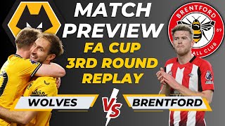 REPLAY PREVIEW 🏆 Wolves v Brentford PREVIEW FA Cup 3rd Rd All the Latest | Predictions & More