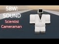 SBW SCIENTIST CAMERAMAN SOUND