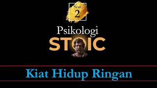 215.PSIKOLOGI STOIK 2: Stoikisme Langsung dari Sumbernya I KIAT HIDUP RINGAN