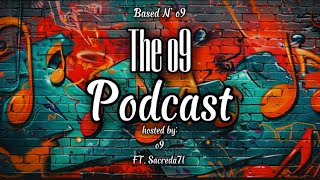 The o9 Podcast | Locked Up, Crazy Presidential Debates, Performing with Quin NFN ft. Sacreda7l