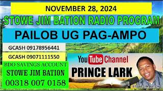 NOVEMBER 28, 2024 || PAILOB UG PAG-AMPO || STOWE JIM BATION || CEBUANO BISAYA