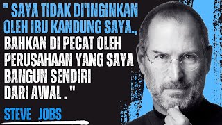 SELALU ADA HAL BAIK DALAM SITUASI TERBURUK SEKALIPUN ( Steve Jobs )