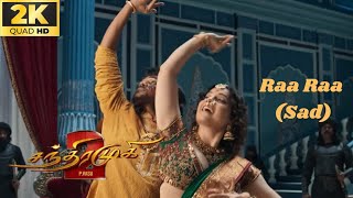 Chandramukhi 2 - Raa Raa Sad Official Video |  Ragava Lawrence Kangana Ranaut | P Vasu