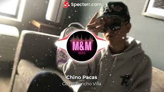 Como Pancho Villa (letra) -- Chino Pacas