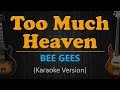 Too Much Heaven - Bee Gees (hd Karaoke)