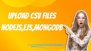 CSV_UPLOAD Project Using NodeJS ,EJS ,MongoDB, Express||Skill Test || Coding Ninjas