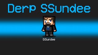 OFFICIAL *DERP SSUNDEE* Role in Among Us